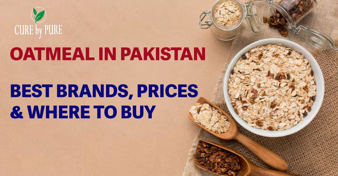 Oatmeal in Pakistan – Healthy, Natural & Premium by Cure by Pure
